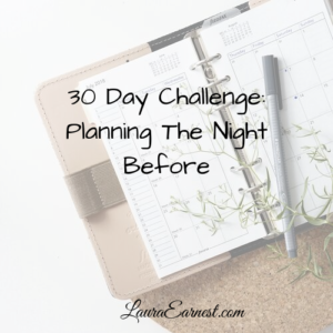 30 Day Challenge: Planning The Night Before