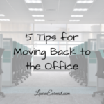 5 Tips for Moving Back to the Office