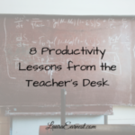 8 Productivity Lessons from the Teacher’s Desk