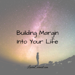 Building Margin Into Your Life