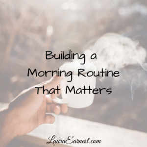 Building a Morning Routine That Matters