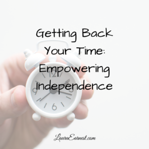 Getting Back Time: Empowering Independence