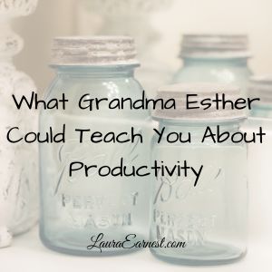 What Grandma Esther Could Teach You About Productivity