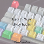 Learn Your Shortcuts