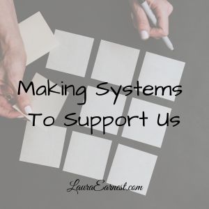 Making Systems To Support Us