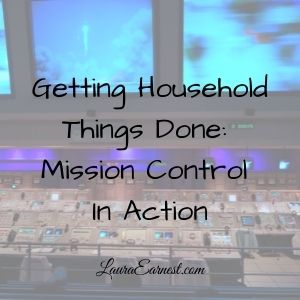 Getting Household Things Done: Mission Control In Action