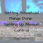 Getting Household Things Done: Setting Up Mission Control