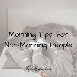 Morning Tips for Non-Morning People