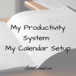 My Productivity System: My Calendar Setup