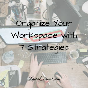 organize your workspace