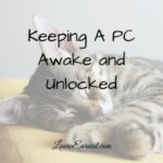 Keeping A PC Awake and Unlocked