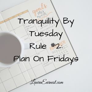 Tranquility By Tuesday #2: Plan On Fridays