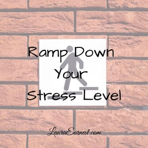 Ramp Down Your Stress Level