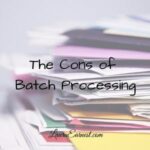 The Cons of Batch Processing