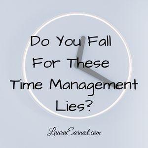 Do You Fall For These Time Management Lies?