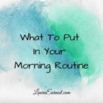 What To Put In Your Morning Routine