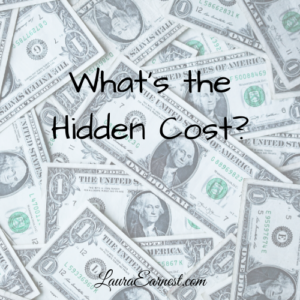 What’s the Hidden Cost?