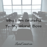 Why I Am Grateful To My Worst Boss
