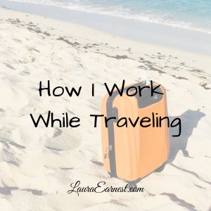How I Work While Traveling