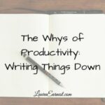 The Whys of Productivity: Writing Things Down