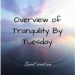 Overview of Tranquility By Tuesday